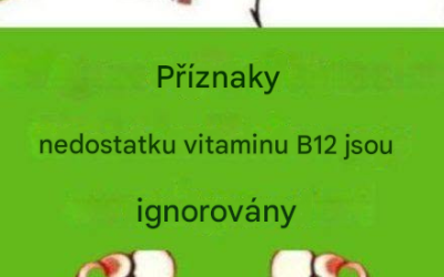 Příznaky nedostatku vitaminu B12 jsou ignorovány