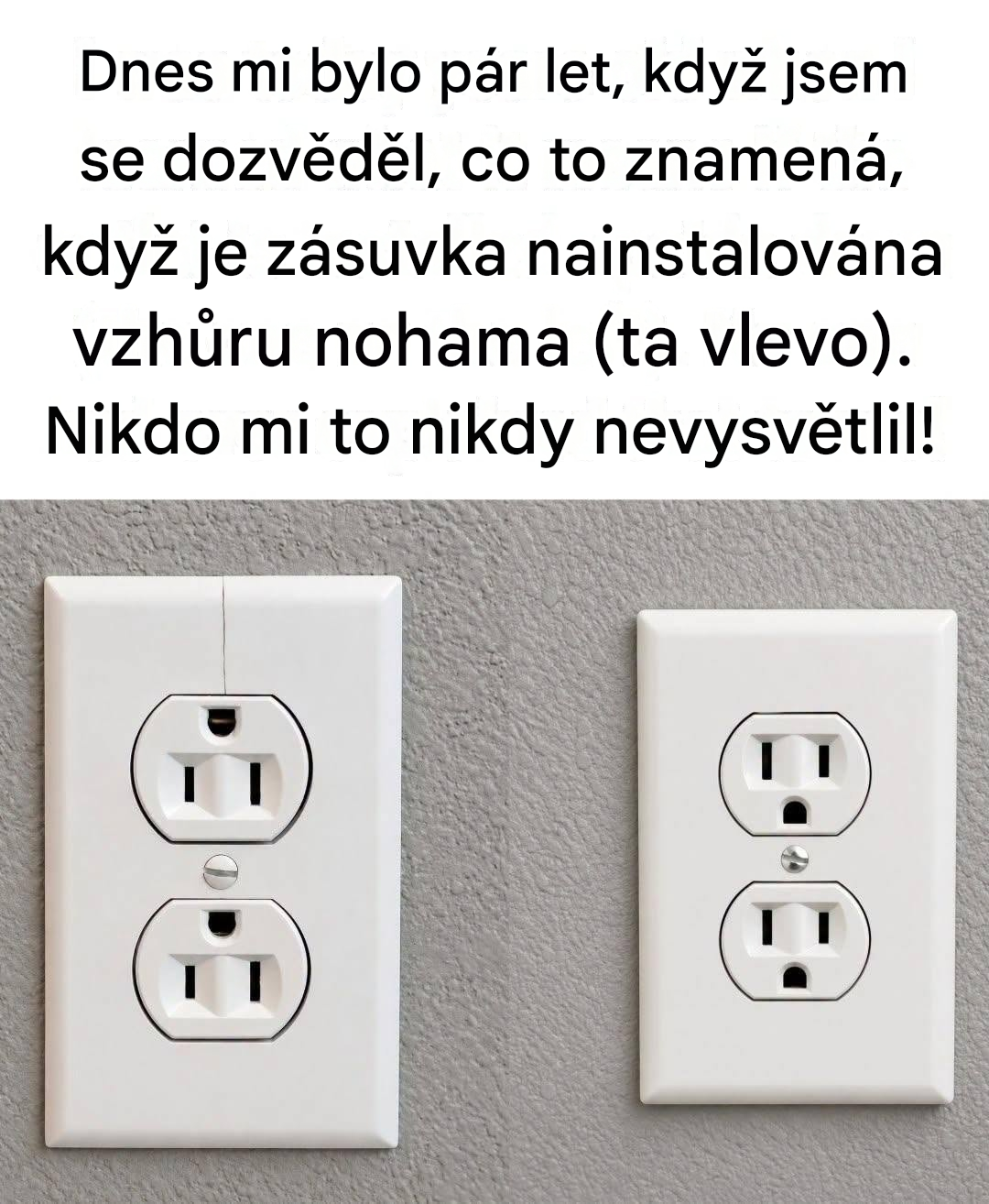 „To mi nikdo nikdy nevysvětlil!“ Překvapivý důvod, proč jsou některé zásuvky instalovány vzhůru nohama (a proč je to vlastně skvělé)