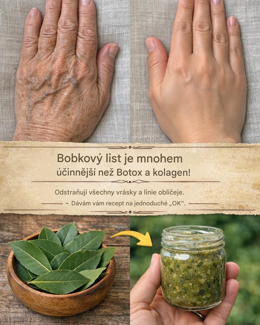 Bobkové listy jsou mnohem účinnější než botox a kolagen! Odstraňují všechny vrásky a jemné linky. Musíte něco říct, abych mohla i nadále dostávat své recepty.
