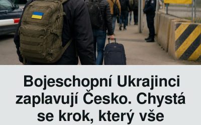 Bojeschopní Ukrajinci zaplavují Česko. Chystá se krok, který vše změní.