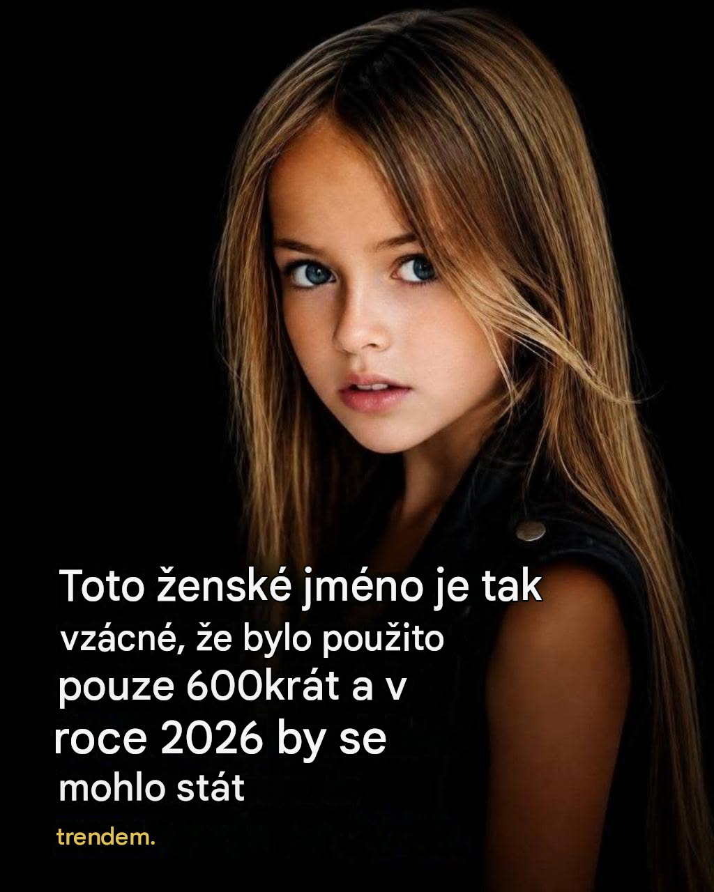 Toto jméno má jen 600 dívek… Zobrazit více